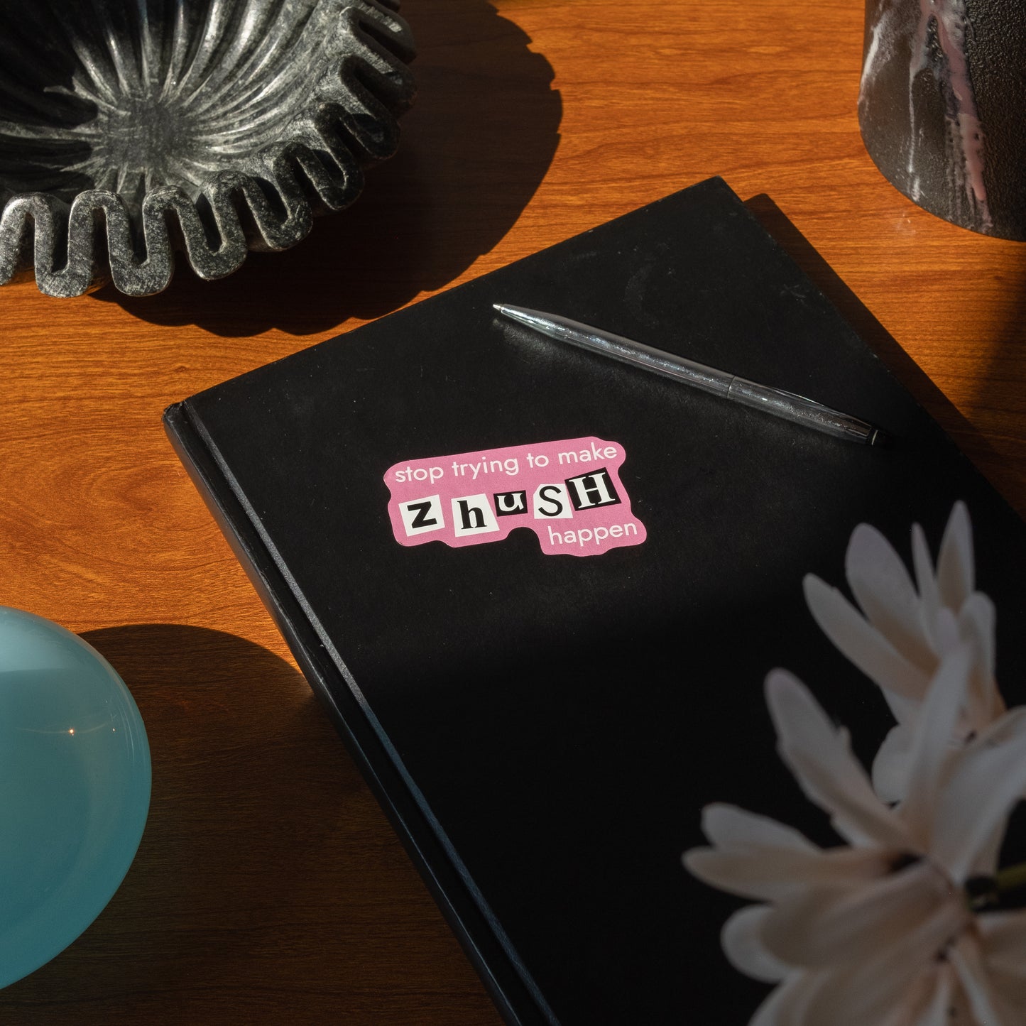 'Stop Trying to Make Zhush Happen' Vinyl Sticker